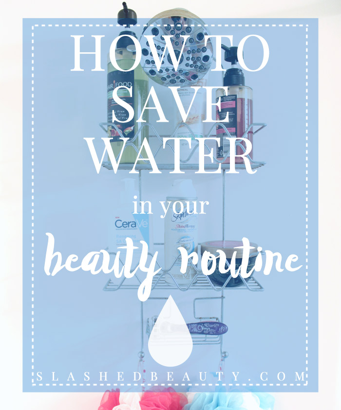 To celebrate World Water Day, pick up some tips on how to save water in your beauty routine. | Slashed Beauty