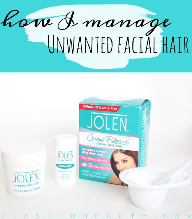 How I Manage Unwanted Facial Hair | Slashed Beauty