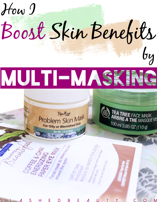 How I Boost Skin Benefits by Multi-Masking
