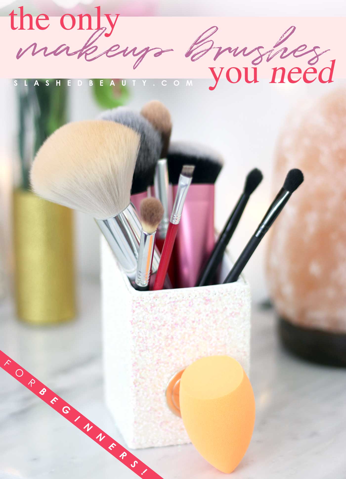 9 Essential Makeup Brushes for Beginners  Slashed Beauty