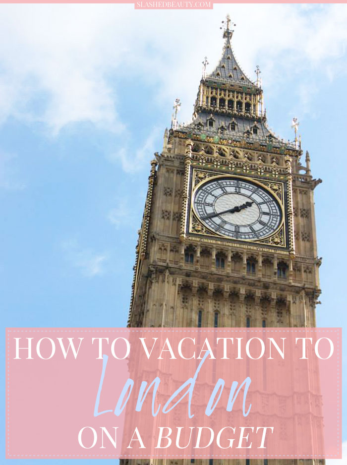 Visiting London doesn't have to cost an arm and a leg. Learn how to Vacation to London on a budget while seeing all the famous sights with these tips from experience! | Slashed Beauty