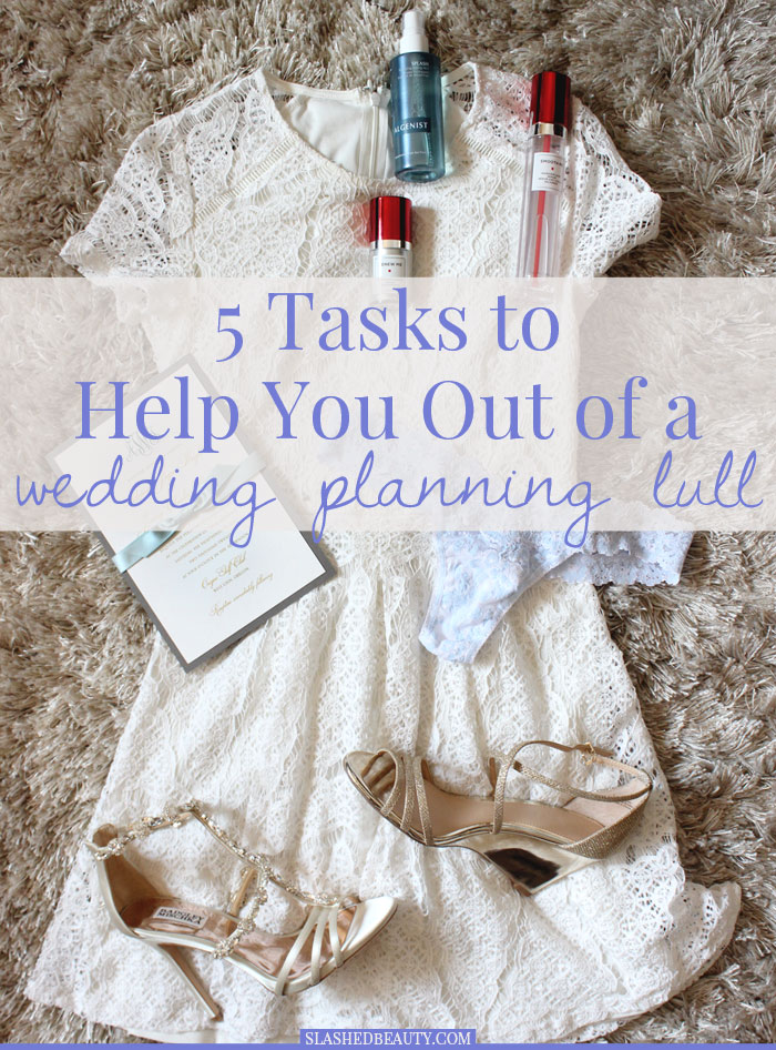Have you found yourself at a stand-still in wedding planning? Here are five easy tasks to get you out of a wedding planning lull. | Slashed Beauty