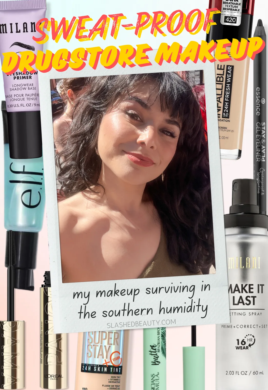 Product collage and polaroid of Miranda smiling to camera with sun ،ning on her face with text written: "my makeup surviving in the southern humidity." | Sweat-Proof Drugstore Makeup | Slashed Beauty