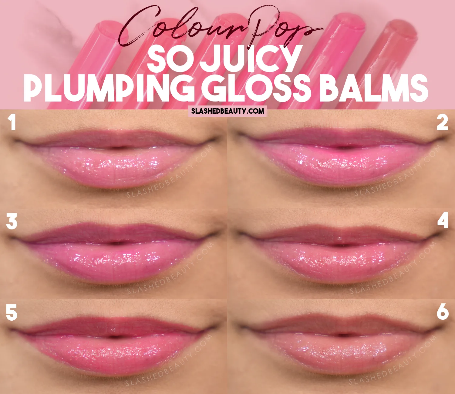 Lip swatches of ColourPop So Juicy Plumping Gloss Balms | Shades: Passenger Princess, Tea Sesh, Dolled Up, Guava Glaze, Delulu, Vacay Mode | Slashed Beauty